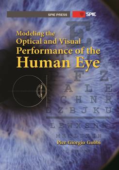 Modeling the Optical and Visual Performance of the Human Eye