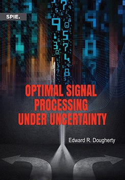 Optimal Signal Processing Under Uncertainty